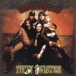 Motörhead : Titty Twister